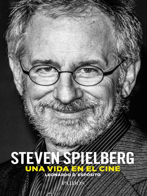 Title details for Steven Spielberg. Una vida en el cine by Leonardo D'espósito - Available
